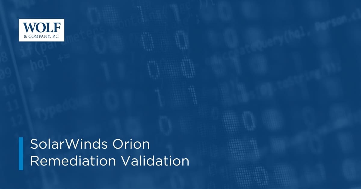 SolarWinds Orion Remediation Validation Wolf & Company, P.C.
