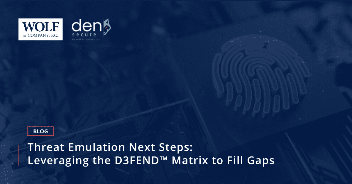 Threat Emulation Next Steps: Leveraging the D3FEND™ Matrix to Fill Gaps ...