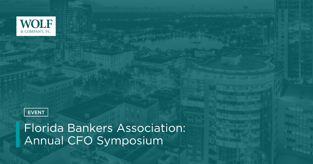 Florida Bankers Association Annual CFO Symposium Wolf & Company, P.C.