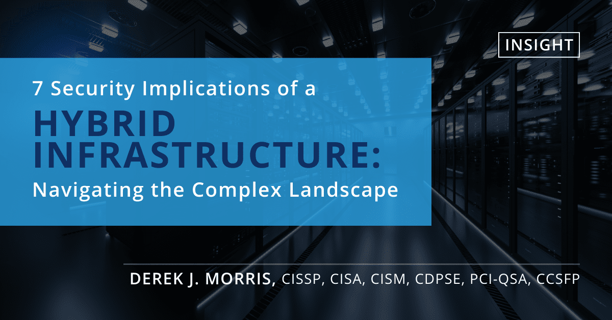 7 Security Implications of a Hybrid Infrastructure: Navigating the 