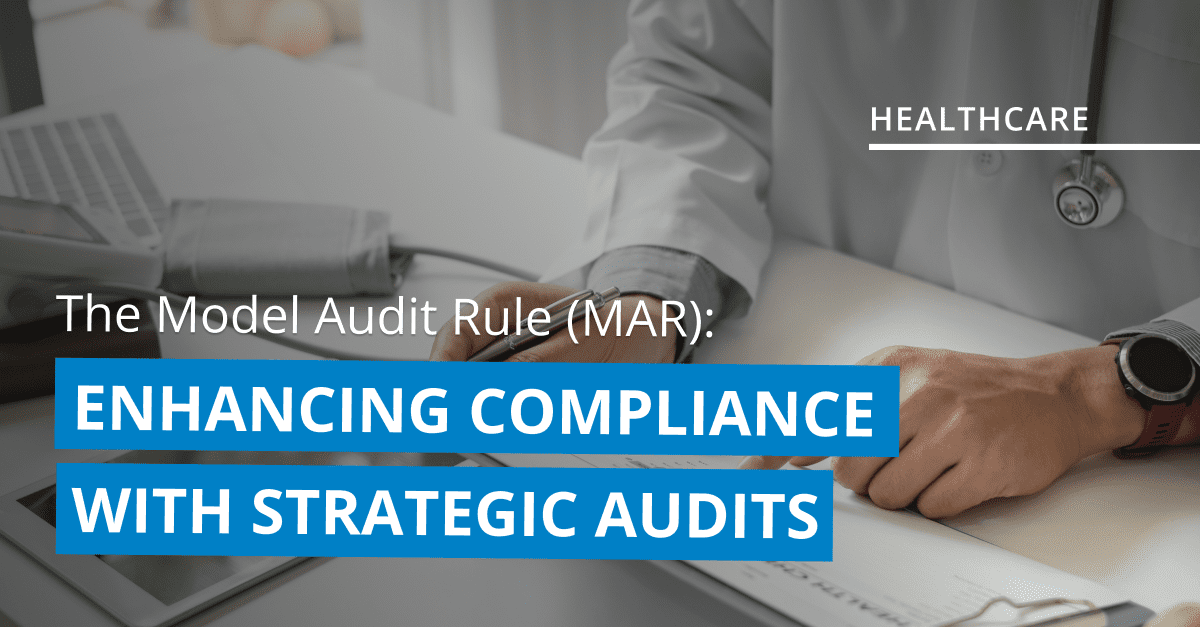 The Model Audit Rule (MAR) Enhancing Compliance With Strategic Audits